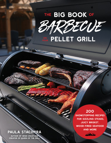 The Big Book of Barbecue on Your Pellet Grill: 200 Showstopping Recipes for Sizzling Steaks, Juicy Brisket, Wood-Fired Seafood and More book cover by Paula Stachyra