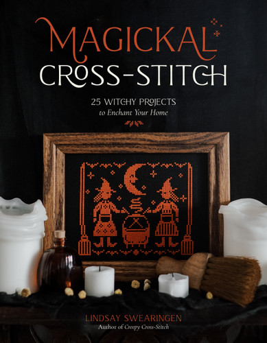 Magickal Cross-Stitch: 25 Witchy Projects to Enchant Your Home book cover by Lindsay Swearingen