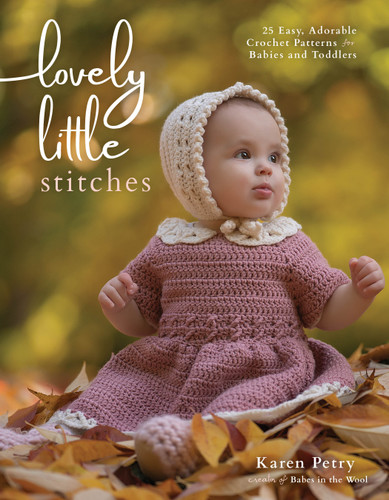 Lovely Little Stitches: 25 Easy, Adorable Crochet Patterns for Babies and Toddlers book cover by Karen Petry