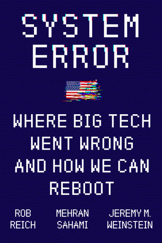 System Error: Where Big Tech Went Wrong and How We Can Reboot - Cover