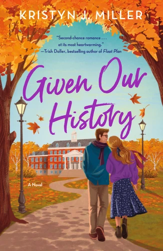 Given Our History: A Novel book cover by Kristyn J. Miller