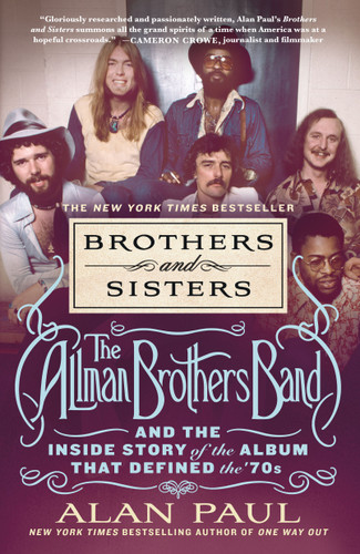 Brothers and Sisters: The Allman Brothers Band and the Inside Story of the Album That Defined the '70s book cover by Alan Paul