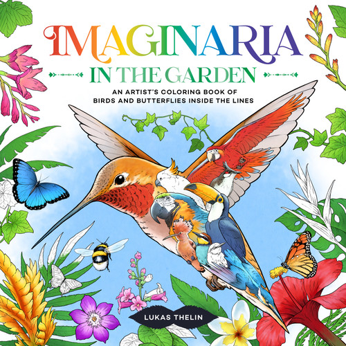 Imaginaria: In the Garden: An Artist’s Coloring Book of Birds and Flowers Inside the Lines book cover by Lukas Thelin