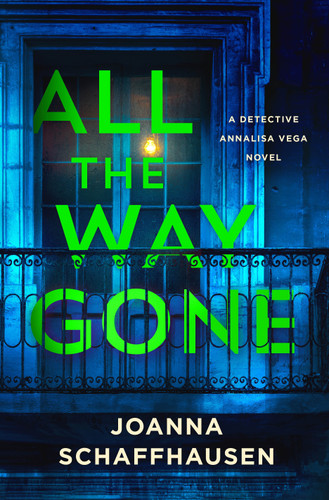 All the Way Gone: A Detective Annalisa Vega Novel (Detective Annalisa Vega #4) book cover by Joanna Schaffhausen