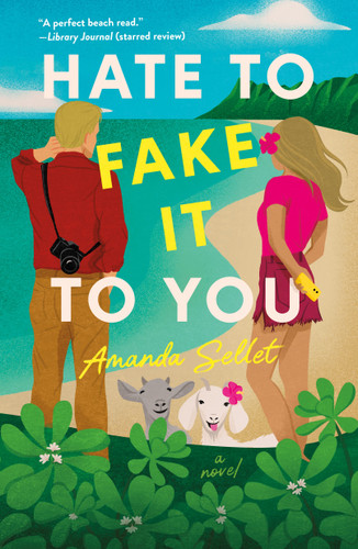 Hate to Fake It to You: A Novel book cover by Amanda Sellet