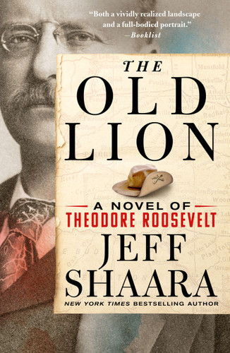 The Old Lion: A Novel of Theodore Roosevelt book cover by Jeff Shaara