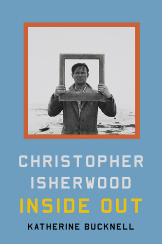 Christopher Isherwood Inside Out book cover by Katherine Bucknell