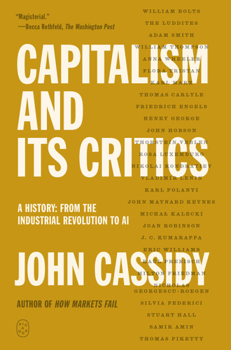 Capitalism and Its Critics: A History: From the Industrial Revolution to AI book cover by John Cassidy