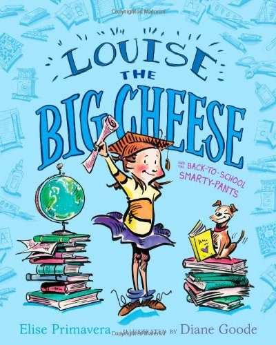 Louise the Big Cheese and the Back-to-School Smarty-Pants - Cover