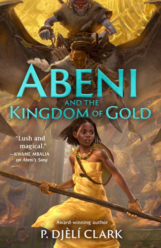 Abeni and the Kingdom of Gold (Abeni's Song #2) book cover by P. Djèlí Clark