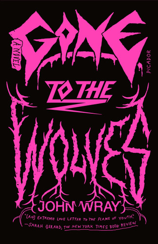 Gone to the Wolves: A Novel book cover by John Wray