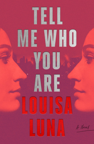 Tell Me Who You Are: A Novel book cover by Louisa Luna