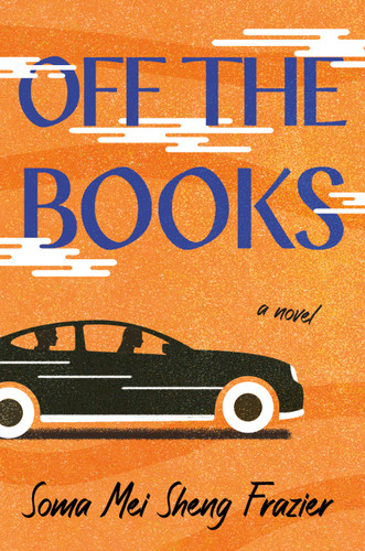 Off the Books: A Novel book cover by Soma Mei Sheng Frazier
