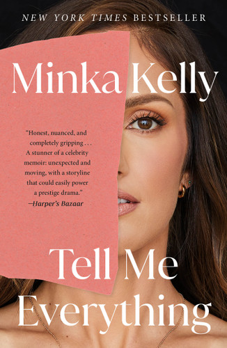Tell Me Everything: A Memoir book cover by Minka Kelly