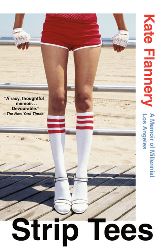 Strip Tees: A Memoir of Millennial Los Angeles book cover by Kate Flannery