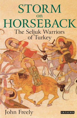 Storm on Horseback: The Seljuk Warriors of Turkey book cover by John Freely
