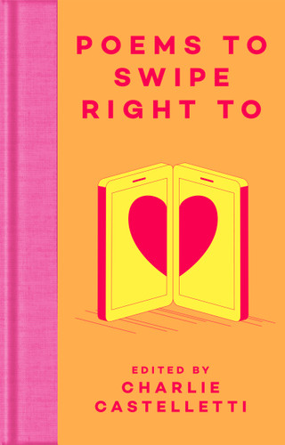 Poems to Swipe Right To book cover by Charlie Castelletti