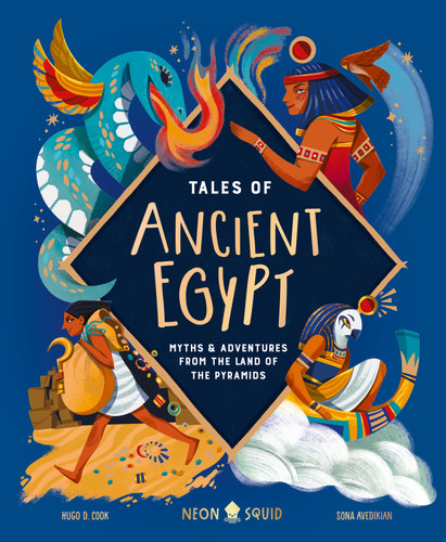 Tales of Ancient Egypt: Myths & Adventures from the Land of the Pyramids (Tales of) book cover by Hugo D. Cook, Neon Squid