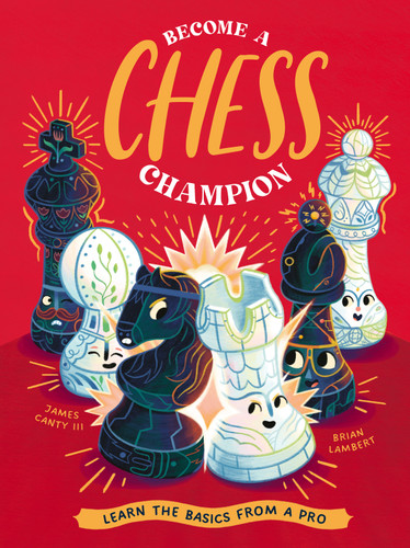 Become a Chess Champion: Learn the Basics from a Pro book cover by James Canty III, Neon Squid