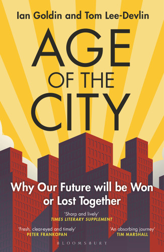 Age of the City: -- A Financial Times Book of the Year -- Why our Future will be Won or Lost Together book cover by Ian Goldin, Tom Lee-Devlin