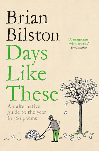 Days Like These: An alternative guide to the year in 366 poems book cover by Brian Bilston