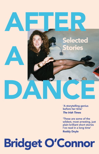 After a Dance: Selected Stories book cover by Bridget O'Connor