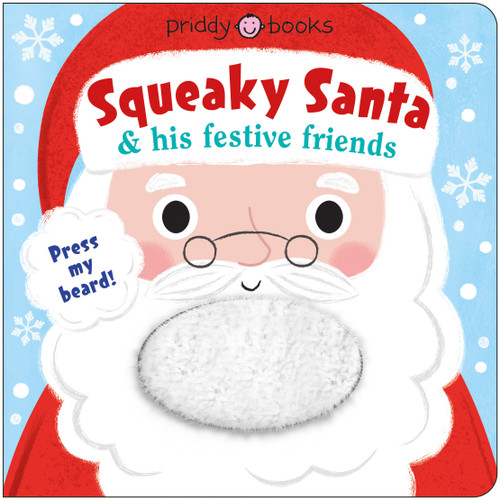 Squeaky Book: Squeaky Santa & His Festive Friends: Press the beard! (Squeaky Book) book cover by Roger Priddy