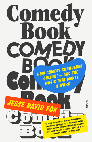 Comedy Book: How Comedy Conquered Culture—and the Magic That Makes It Work book cover by Jesse David Fox