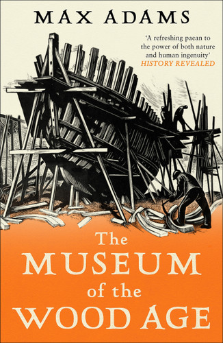 The Museum of the Wood Age book cover by Max Adams