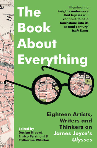 The Book About Everything: Eighteen Artists, Writers and Thinkers on James Joyce's Ulysses book cover by 