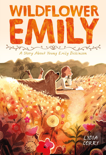 Wildflower Emily: A Story About Young Emily Dickinson (Inspiring Women Artists) book cover by Lydia Corry