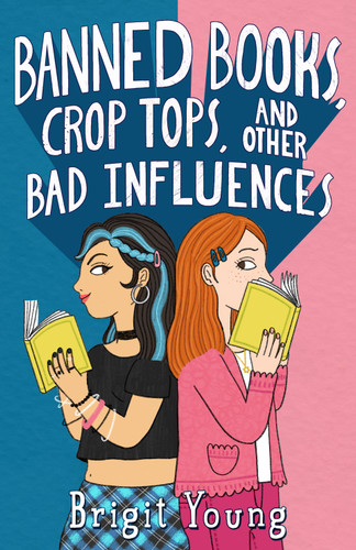 Banned Books, Crop Tops, and Other Bad Influences book cover by Brigit Young
