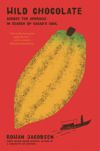 Wild Chocolate: Across the Americas in Search of Cacao's Soul book cover by Rowan Jacobsen