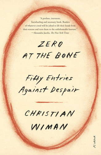 Zero at the Bone: Fifty Entries Against Despair book cover by Christian Wiman
