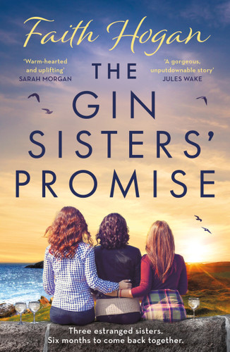 The Gin Sisters' Promise: The most emotional and heart-warming read to curl up with, from the Kindle #1 bestselling author book cover by Faith Hogan