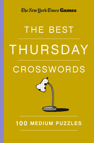 New York Times Games The Best Thursday Crosswords: 100 Medium Puzzles book cover by The New York Times