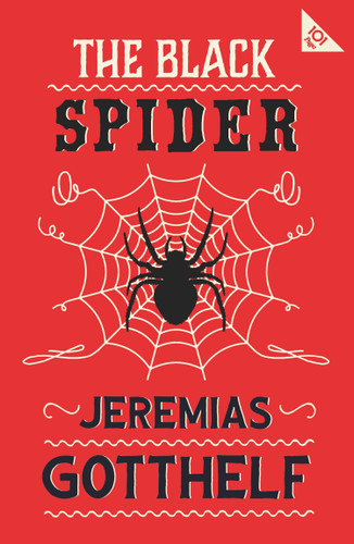 The Black Spider: Annotated Edition with an introduction by H.M. Waidson (Alma Classics 101 Pages) book cover by Jeremias Gotthelf