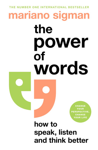 The Power of Words: How to Speak, Listen and Think Better book cover by Mariano Sigman