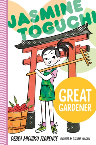 Jasmine Toguchi, Great Gardener (Jasmine Toguchi #8) book cover by Debbi Michiko Florence