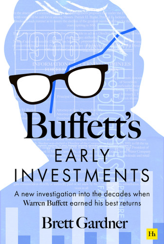 Buffett's Early Investments: A new investigation into the decades when Warren Buffett earned his best returns book cover by Brett Gardner