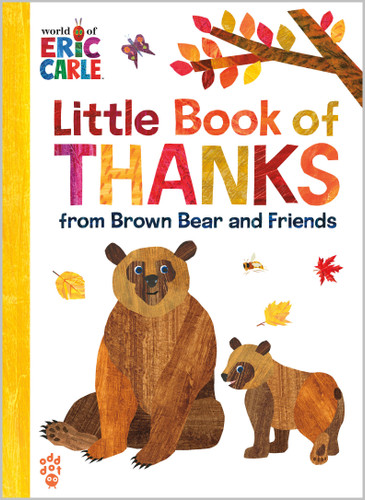 Little Book of Thanks from Brown Bear and Friends (World of Eric Carle) book cover by Eric Carle, Odd Dot