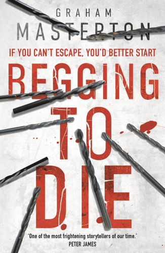 Begging to Die: an absolutely gripping and gritty thriller, part of the unmissable must-read Katie Maguire thriller series for 2026 (Katie Maguire #10) book cover by Graham Masterton