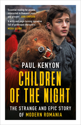 Children of the Night: The Strange and Epic Story of Modern Romania book cover by Paul Kenyon
