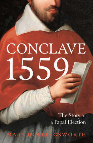 Conclave 1559: Ippolito d'Este and the Papal Election of 1559 book cover by Mary Hollingsworth