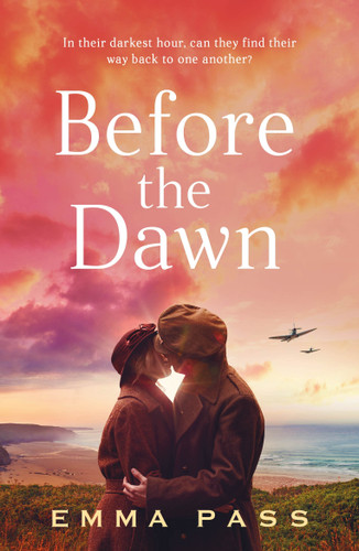 Before the Dawn: An absolutely heartbreaking WW2 historical romance novel perfect for spring 2023! book cover by Emma Pass