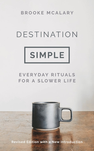 Destination Simple: Everyday Rituals for a Slower Life book cover by Brooke McAlary