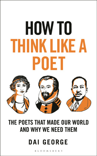 How to Think Like a Poet: The Poets That Made Our World and Why We Need Them (How To Think) book cover by Dai George
