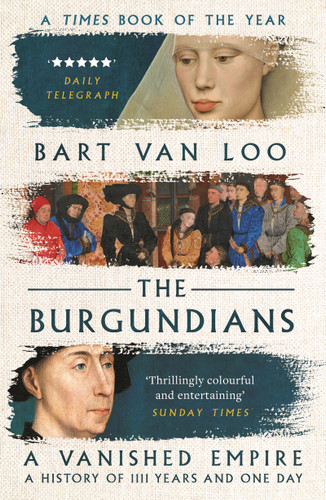 The Burgundians: A Vanished Empire book cover by Bart Van Loo