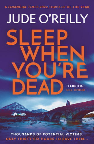 Sleep When You're Dead: An action-packed spy adventure and Financial Times 2022 Thriller of the Year book cover by Jude O'Reilly