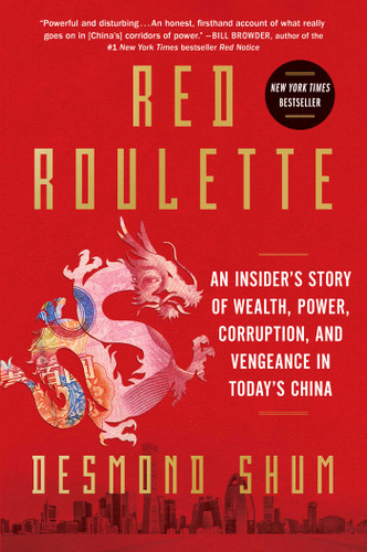 Red Roulette: An Insider's Story of Wealth, Power, Corruption, and Vengeance in Today's China book cover by Desmond Shum